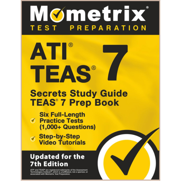 ATI TEAS Secrets Study Guide – TEAS 7 Exam Prep with Practice Tests, Video Tutorials & Full Subject Review